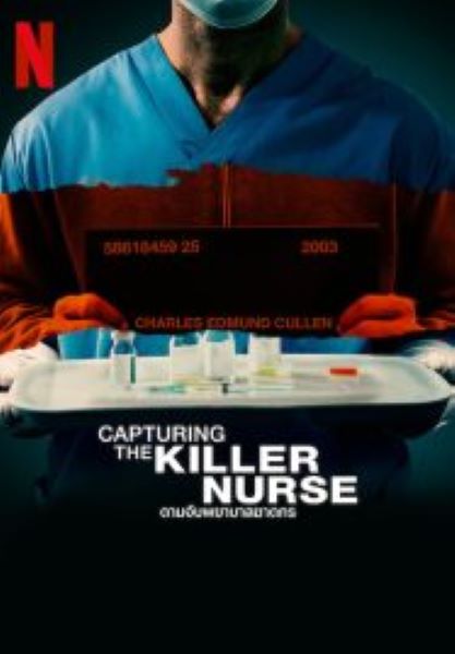 Capturing the Killer Nurse (2022) ตามจับพยาบาลฆาตกร