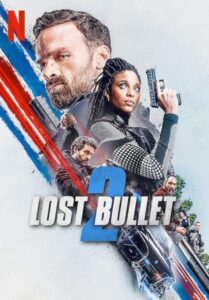 Lost Bullet 2 Back for More (2022) แรงทะลุกระสุน 2