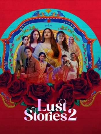 Lust Stories 2 (2023) เรื่องรัก เรื่องใคร่ 2