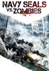 Navy Seals vs Zombies หน่วยจู่โจมทะลวงเมืองซอมบี้ (2015)