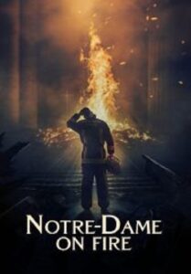 Notre-Dame on Fire ภารกิจกล้า ฝ่าไฟนอเทรอดาม (2022)