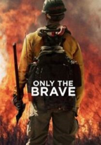 Only the Brave คนกล้าไฟนรก (2017)