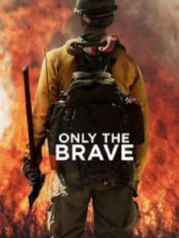 Only the Brave คนกล้าไฟนรก (2017)