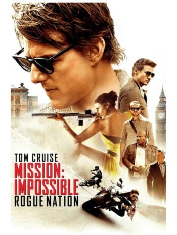 Mission Impossible 5 Rogue Nation (2015) มิชชั่น อิมพอสซิเบิ้ล 5 ปฏิบัติ