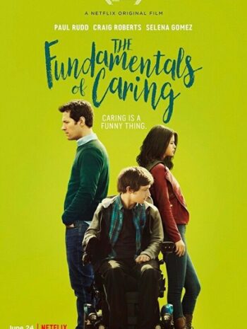 The Fundamentals of Caring (2016) บทเรียนพื้นฐานของการใส่ใจ