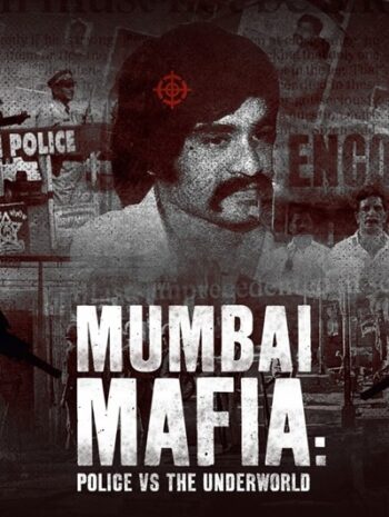 Mumbai Mafia Police vs the Underworld (2023) มาเฟียมุมไบ ตำรวจปะทะอาชญากร