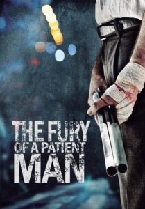 The Fury of a Patient Man (2016) คนเดือด แค้นทรหด