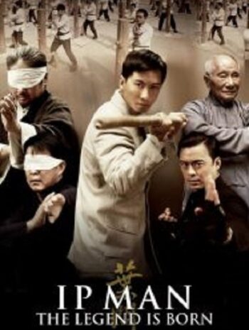 The Legend Is Born Ip Man ยิปมัน เปิดตำนานปรมาจารย์หมัดหย่งชุน (2010)