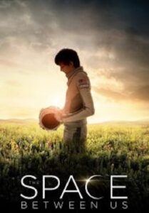 The Space Between Us รักเราห่างแค่ดาวอังคาร (2017)