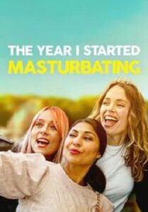 The Year I Started Masturbating (2022)