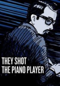 They Shot the Piano Player (2023)