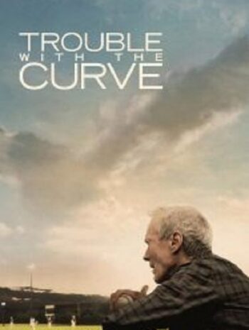 Trouble with the Curve หักโค้งชีวิต สะกิดรัก (2012)