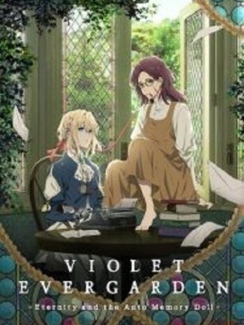 Violet Evergarden Eternity and the Auto Memory Doll ไวโอเล็ต เอเวอร์การ์เดน (2019)