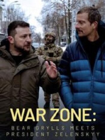 War Zone Bear Grylls meets President Zelenskyy (2023)