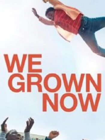 We Grown Now ตราไว้ในวัยเยาว์ (2023)